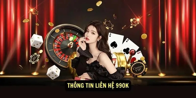 Liên hệ 99OK là dịch vụ hỗ trợ chuyên nghiệp