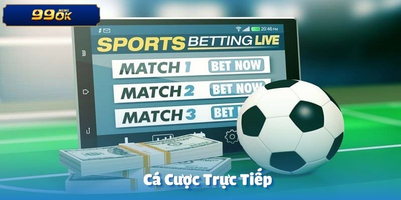 99OK còn cho phép người chơi tham gia cá cược trực tiếp