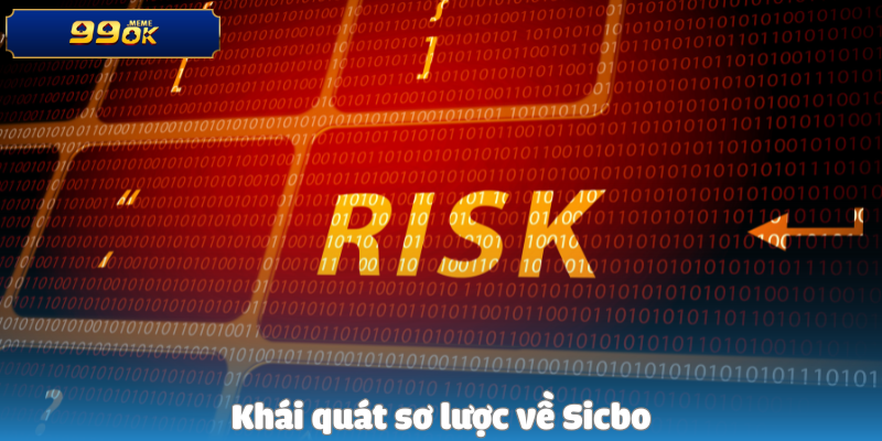 Khái quát sơ lược về Sicbo