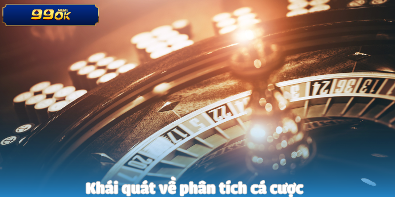 Khái quát về phân tích cá cược