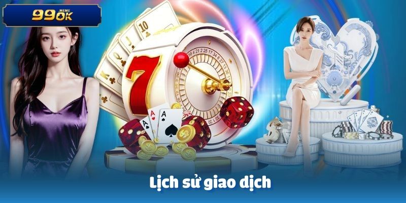 Lịch sử giao dịch – công cụ giúp quản lý quỹ thưởng hiệu quả