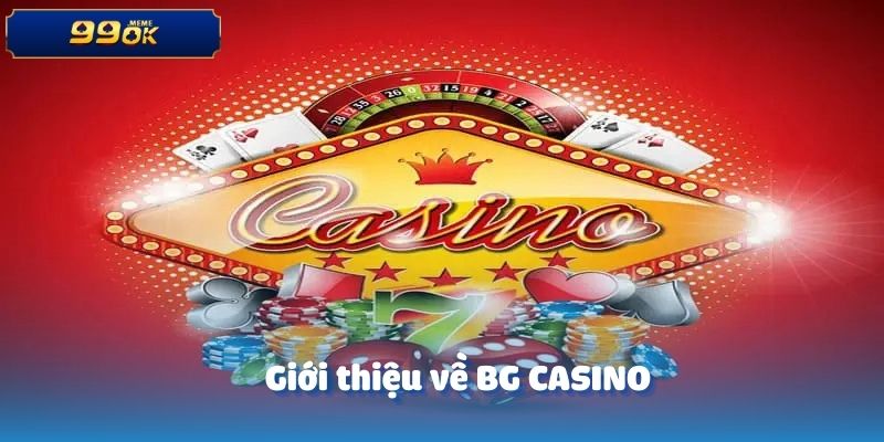 Giới thiệu về BG CASINO
