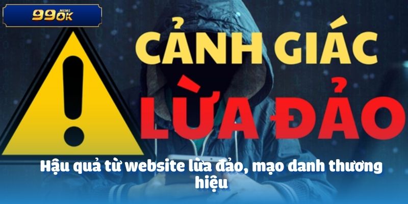 Hậu quả từ website lừa đảo, mạo danh thương hiệu