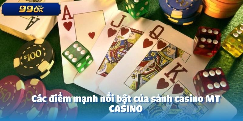 Các điểm mạnh nổi bật của sảnh casino MT CASINO
