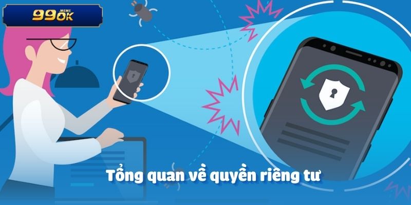 Tổng quan về quyền riêng tư