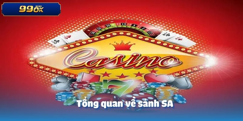 Tổng quan về sảnh SA 