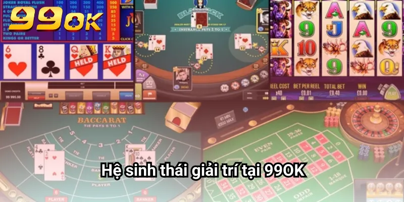 Hệ sinh thái giải trí tại 99OK